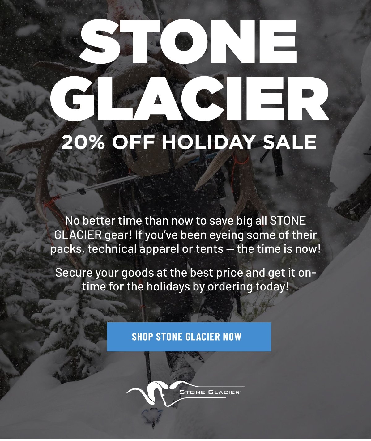 STONE GLACIER 20% OFF HOLIDAY SALE